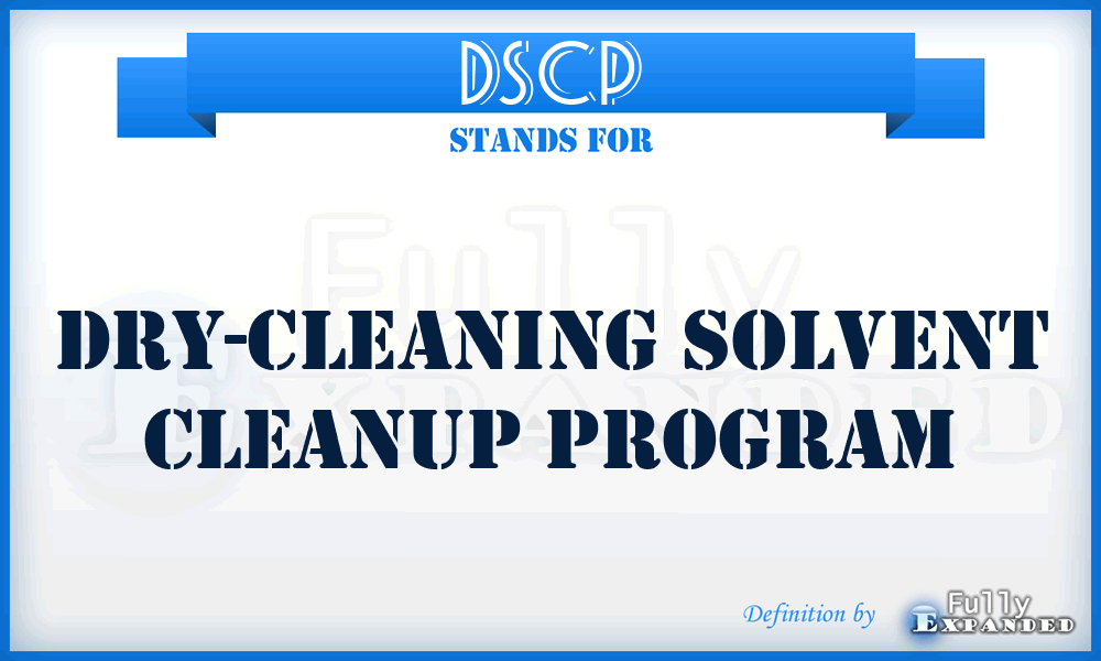 DSCP - Dry-cleaning Solvent Cleanup Program