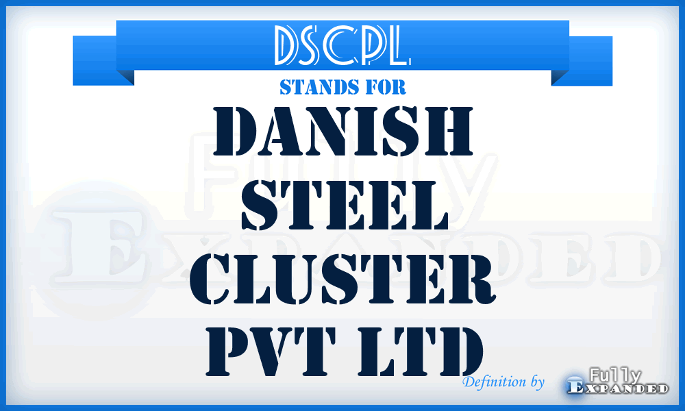 DSCPL - Danish Steel Cluster Pvt Ltd