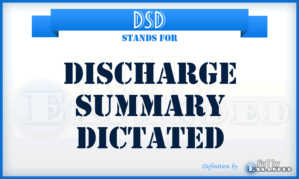 DSD - Discharge summary dictated