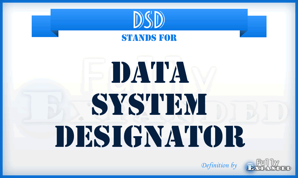 dsd-data-system-designator-meaning-definition