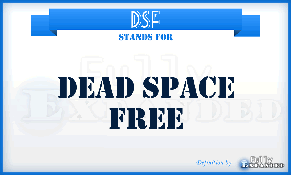 DSF - Dead space free