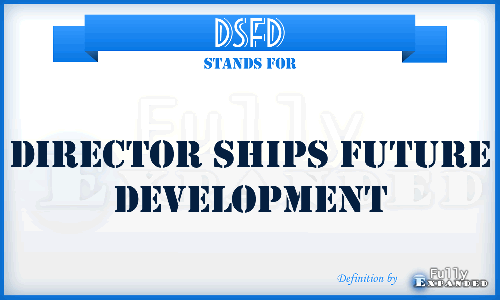 DSFD - Director Ships Future Development