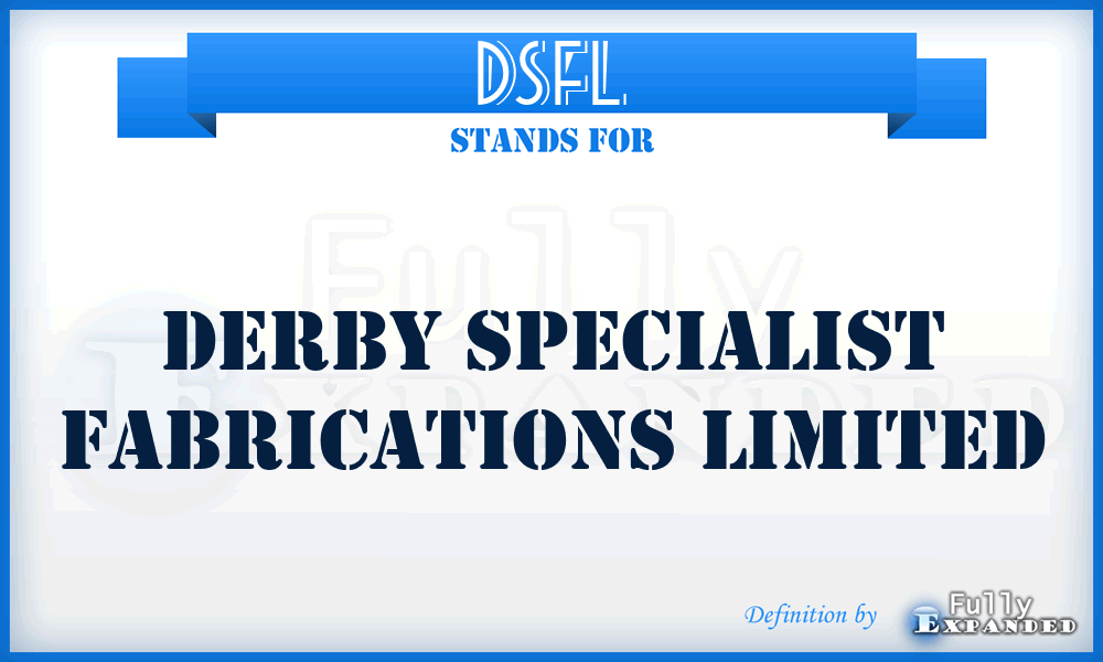 DSFL - Derby Specialist Fabrications Limited