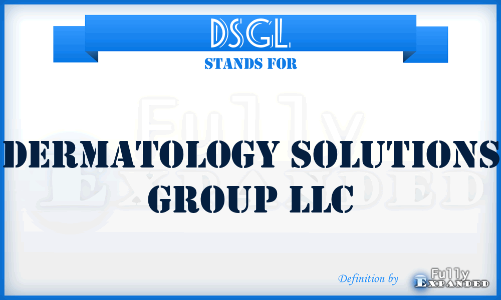 DSGL - Dermatology Solutions Group LLC