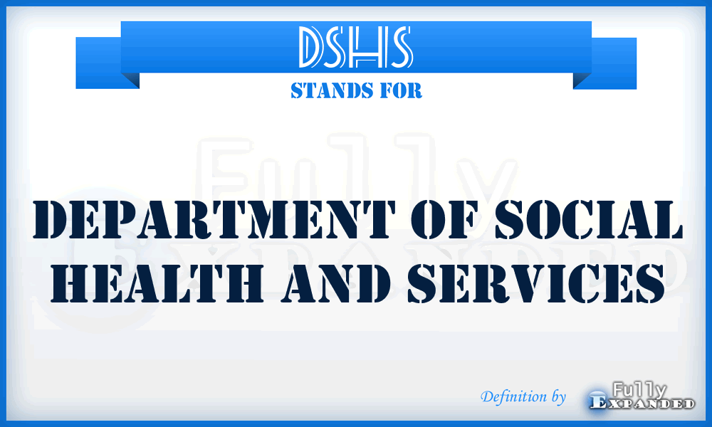 DSHS - Department Of Social Health And Services