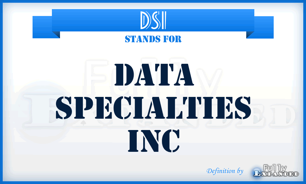 DSI - Data Specialties Inc