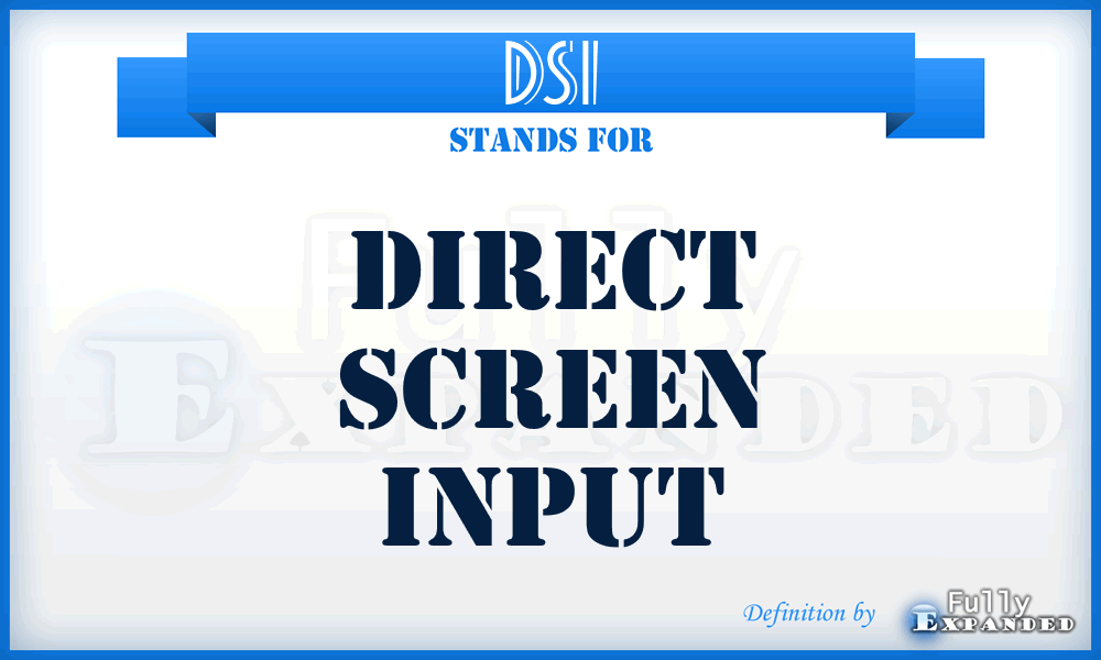 DSI - Direct Screen Input