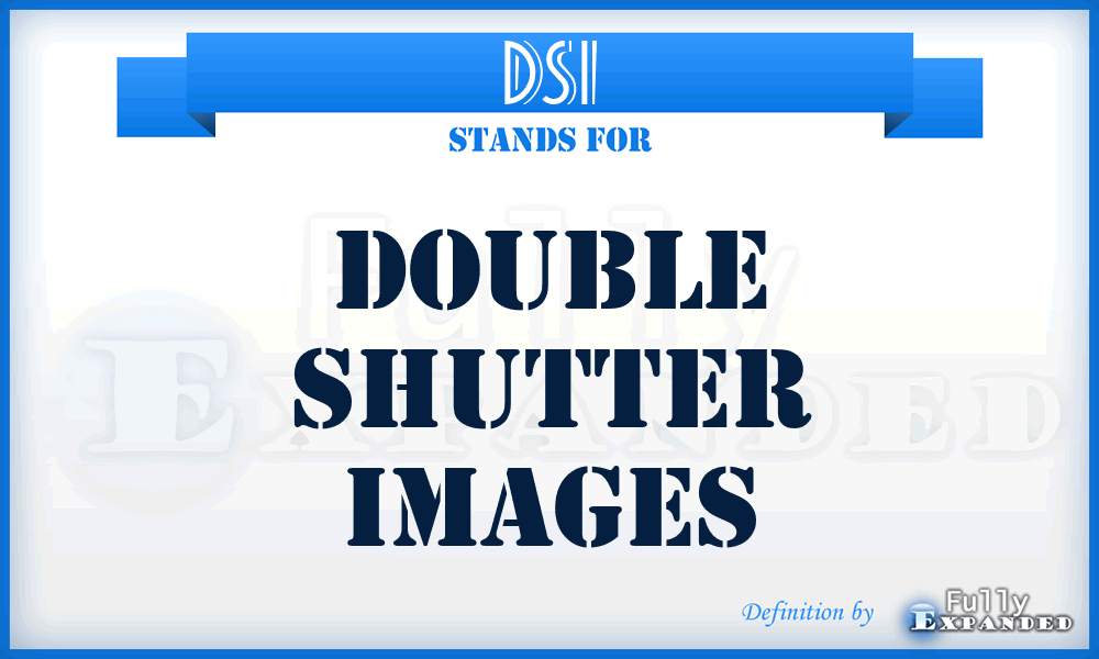 DSI - Double Shutter Images