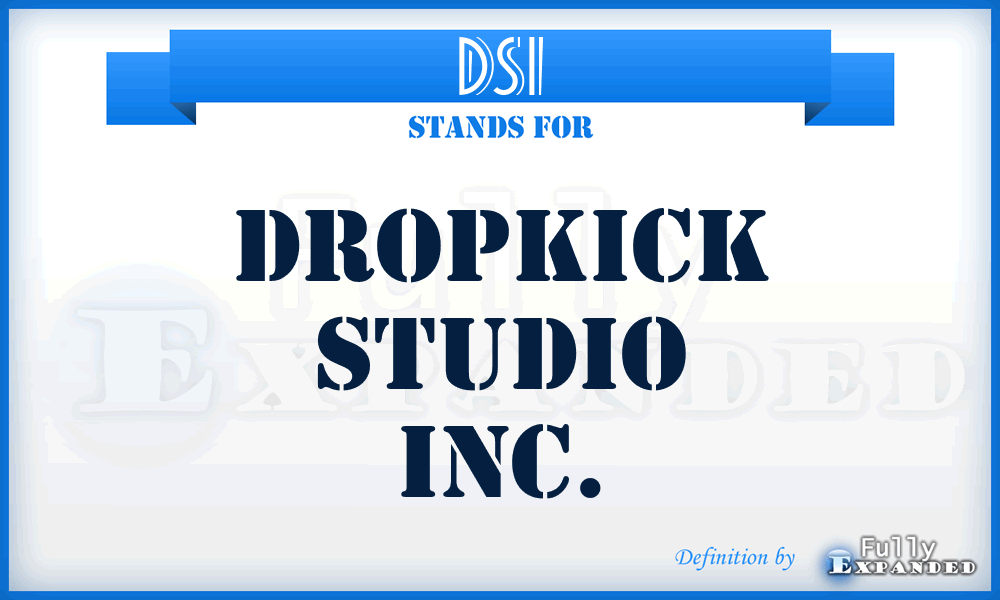 DSI - Dropkick Studio Inc.