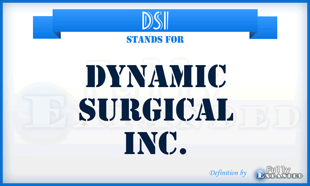 DSI - Dynamic Surgical Inc.