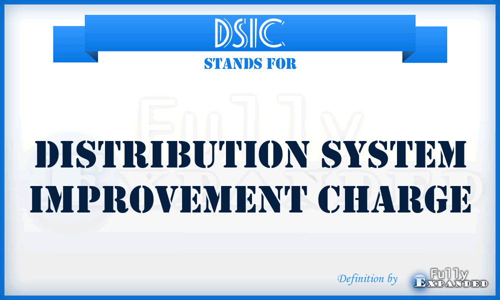 DSIC - Distribution System Improvement Charge