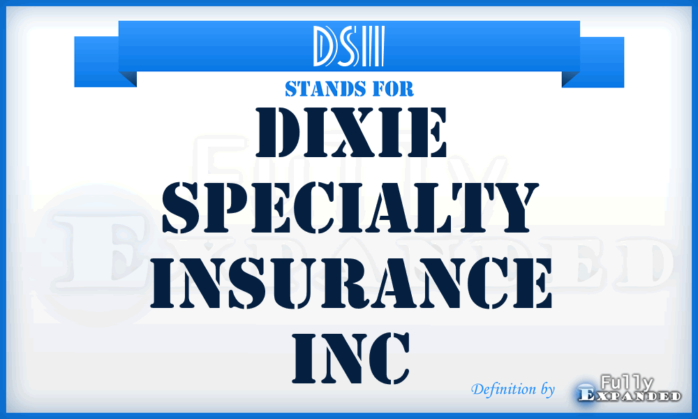DSII - Dixie Specialty Insurance Inc