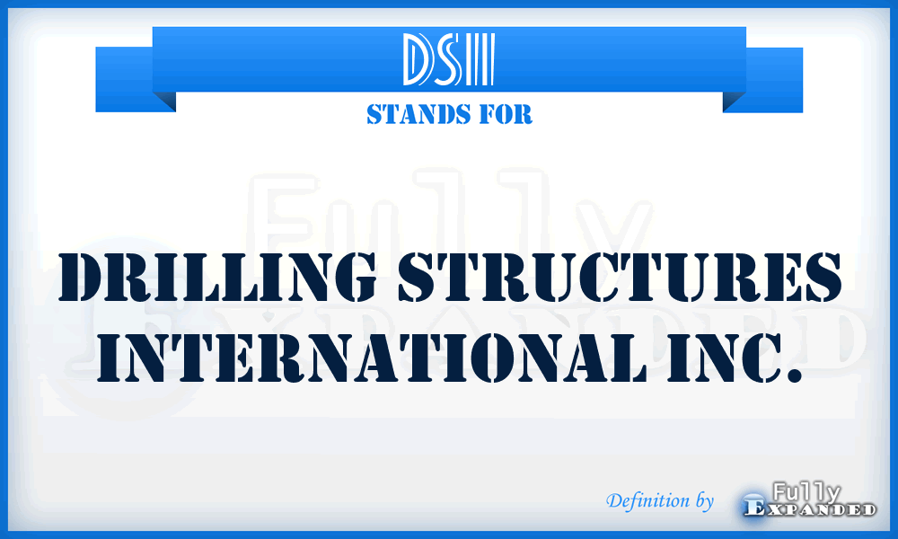 DSII - Drilling Structures International Inc.