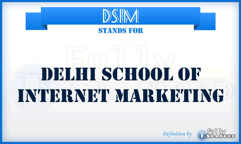 DSIM - Delhi School of Internet Marketing