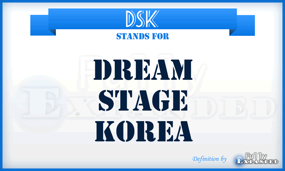 DSK - Dream Stage Korea