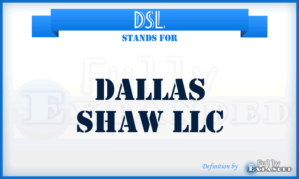 DSL - Dallas Shaw LLC