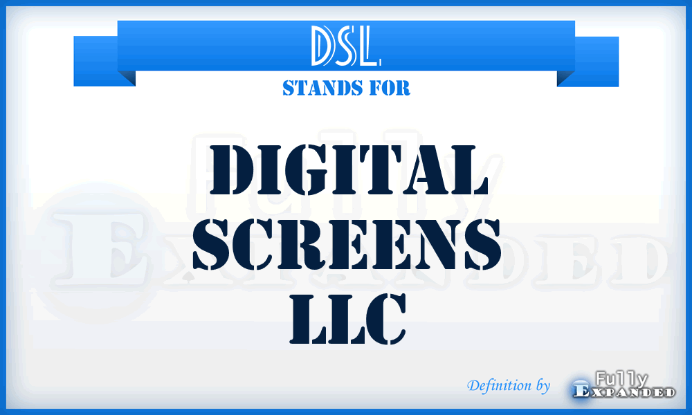 DSL - Digital Screens LLC