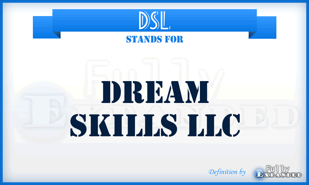 DSL - Dream Skills LLC