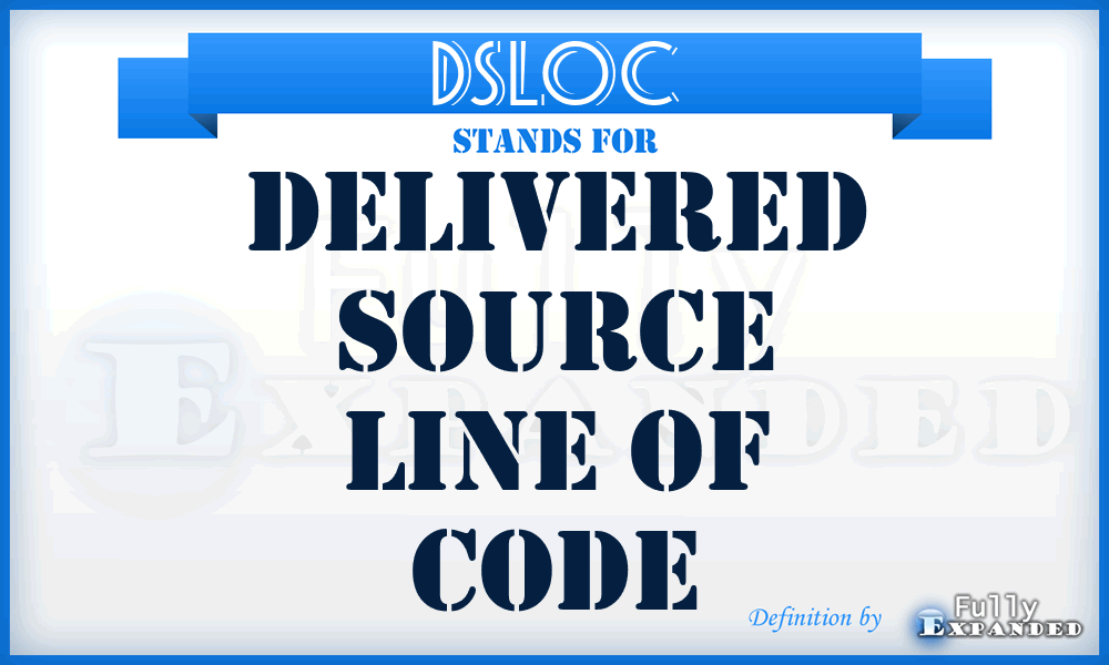 DSLOC - delivered source line of code