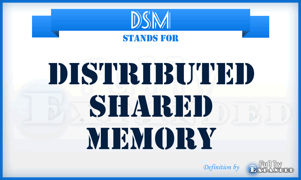 DSM - Distributed Shared Memory