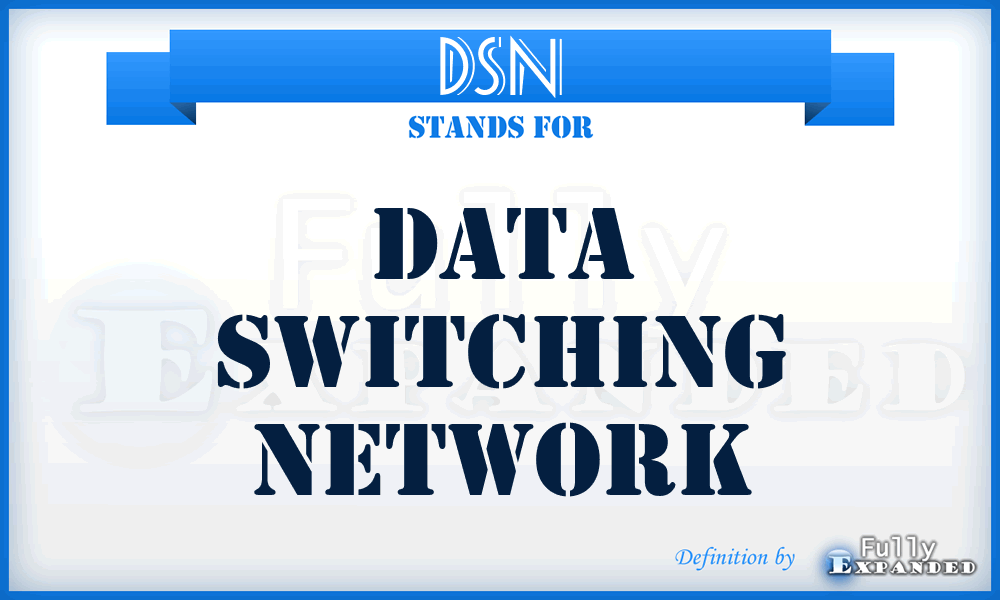 DSN - Data Switching Network