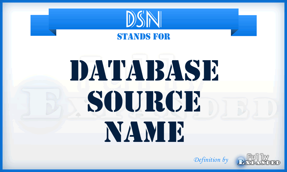 DSN - Database Source Name