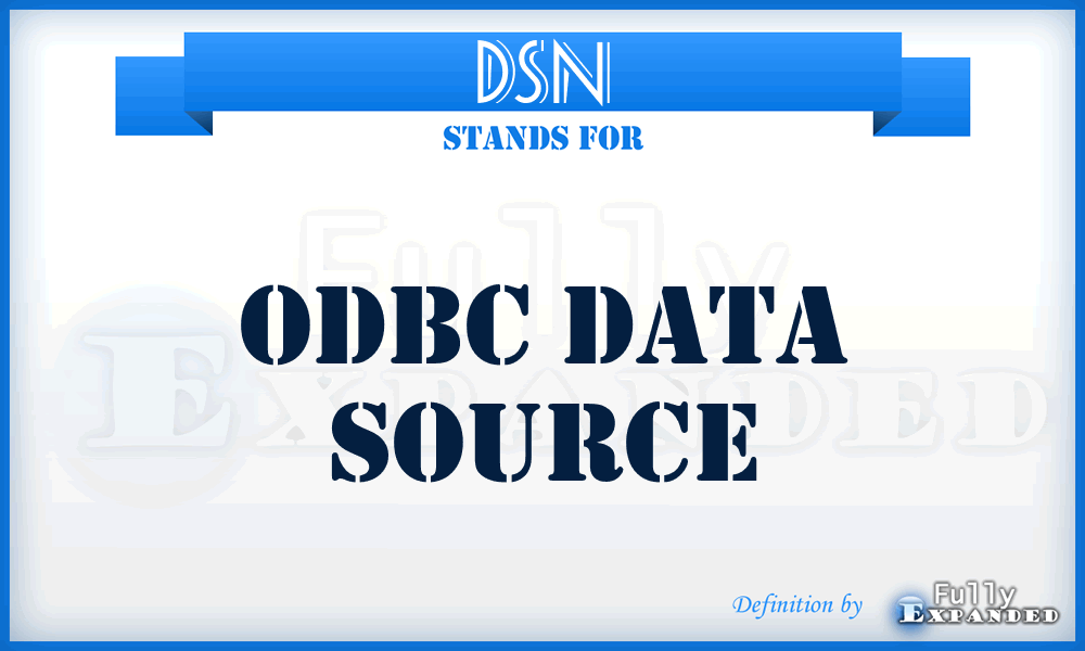 DSN - ODBC data source