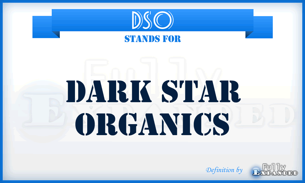 DSO - Dark Star Organics