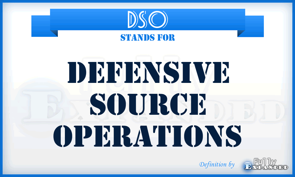 DSO - defensive source operations