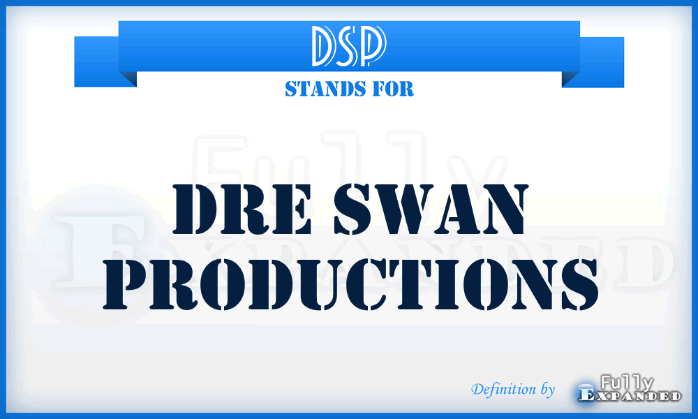 DSP - Dre Swan Productions