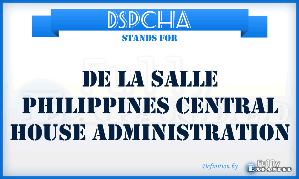 DSPCHA - De la Salle Philippines Central House Administration