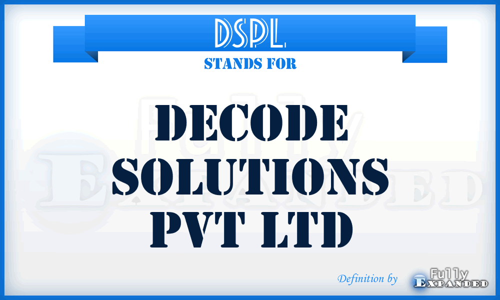 DSPL - Decode Solutions Pvt Ltd