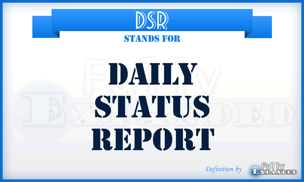 DSR - Daily Status Report