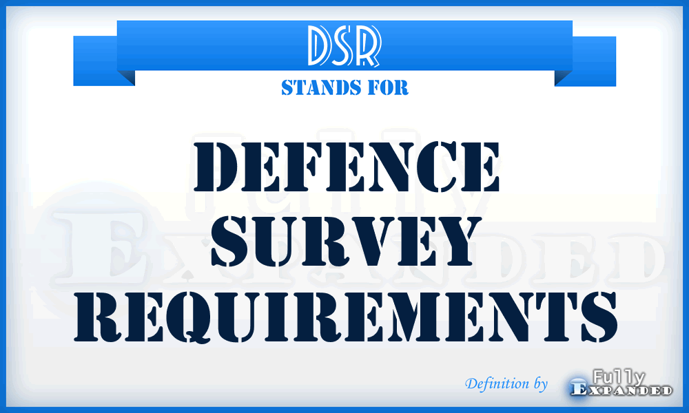 DSR - Defence Survey Requirements