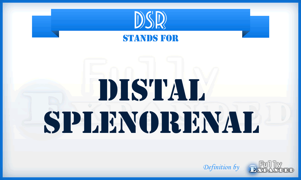 DSR - Distal SplenoRenal