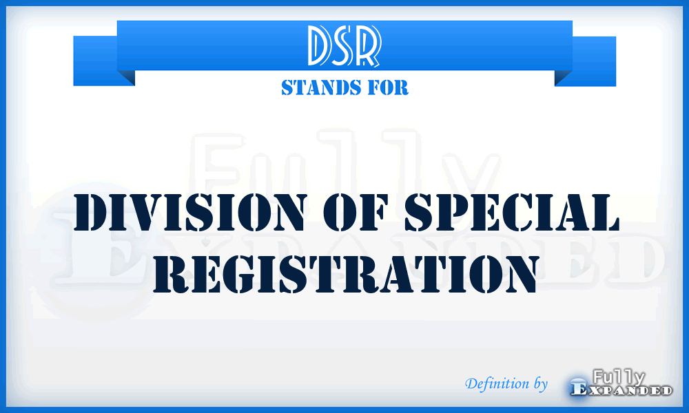 DSR - Division of Special Registration