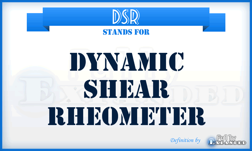 DSR - Dynamic Shear Rheometer