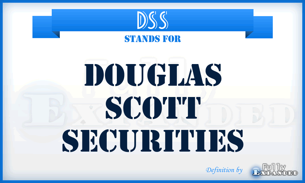 DSS - Douglas Scott Securities
