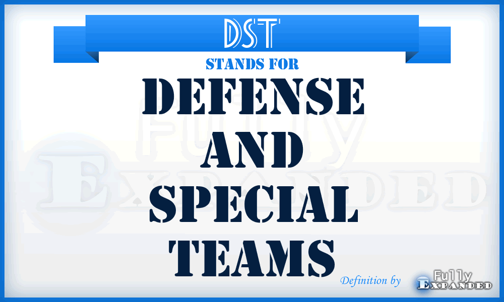 DST - Defense and Special Teams