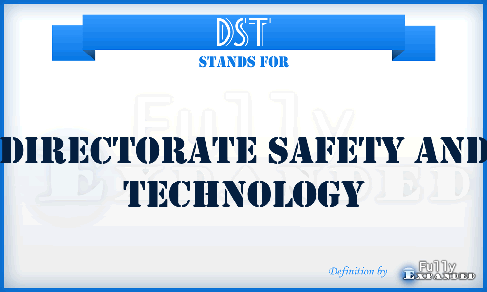 DST - Directorate Safety and Technology