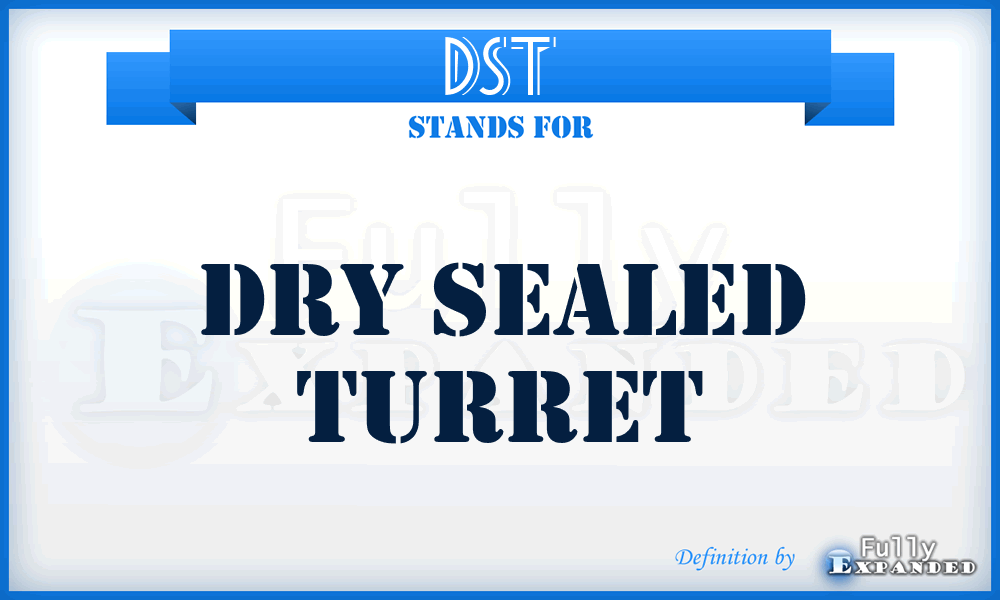 DST - Dry Sealed Turret