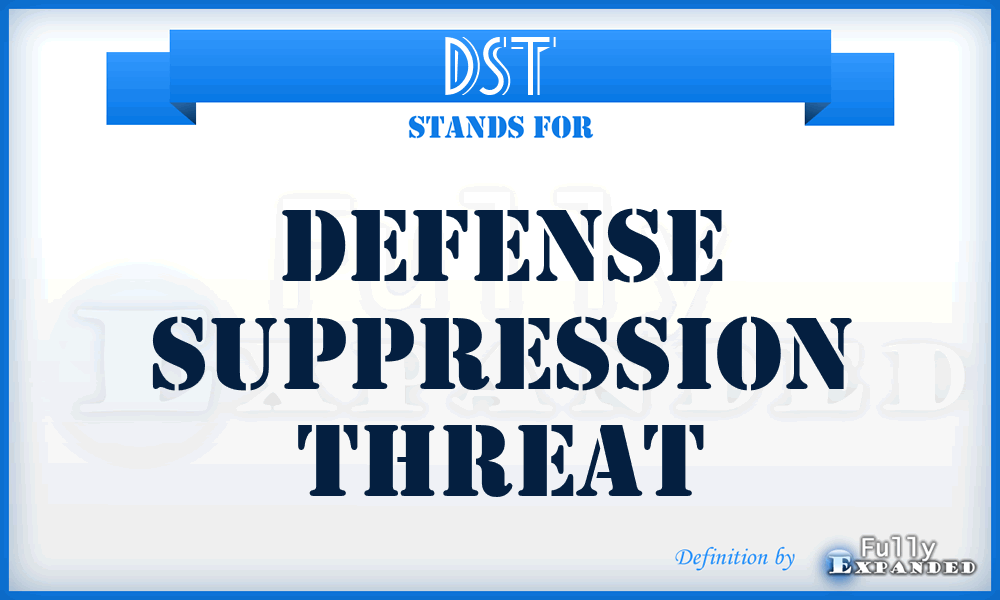 DST - defense suppression threat