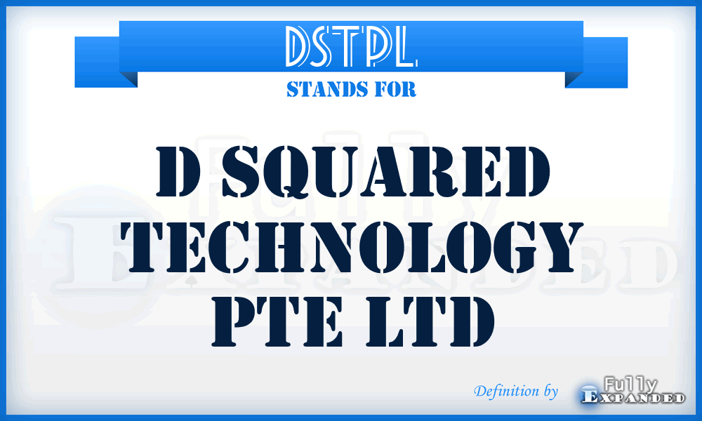DSTPL - D Squared Technology Pte Ltd