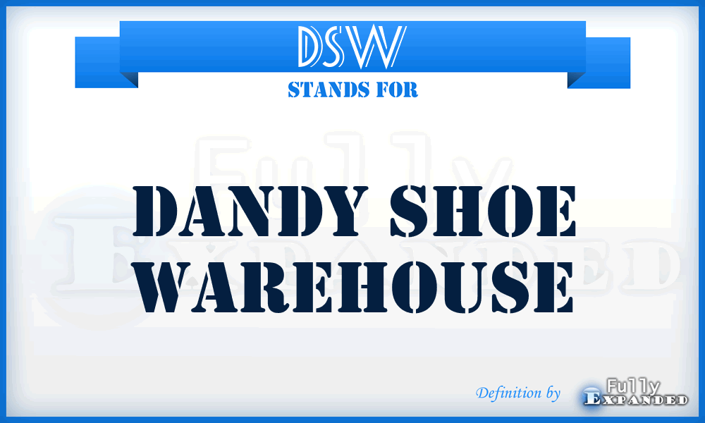 DSW - Dandy Shoe Warehouse