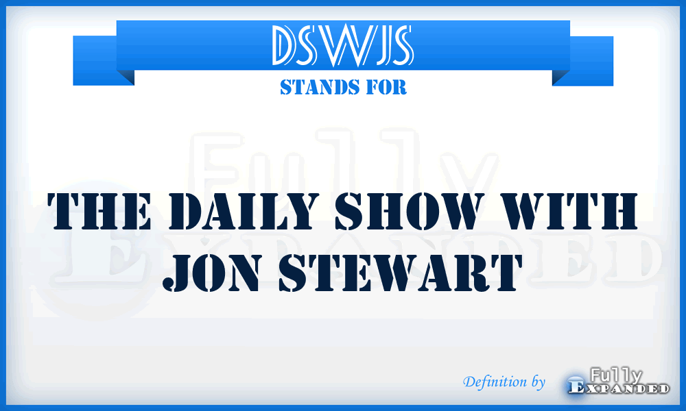 DSWJS - The Daily Show With Jon Stewart