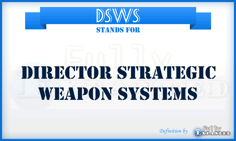 DSWS - Director Strategic Weapon Systems