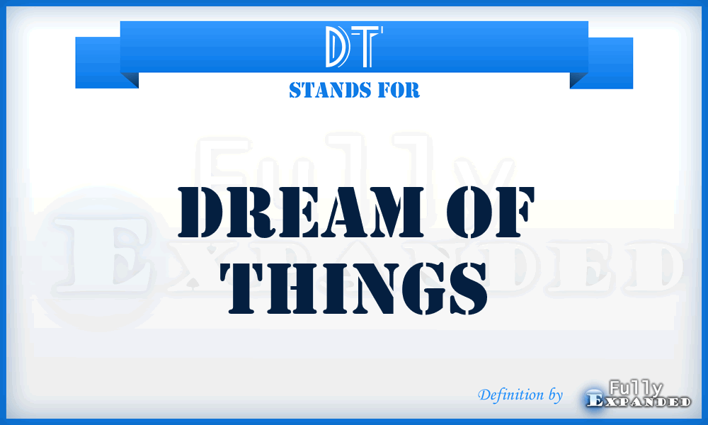 DT - Dream of Things