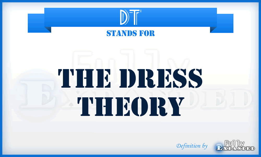 DT - The Dress Theory