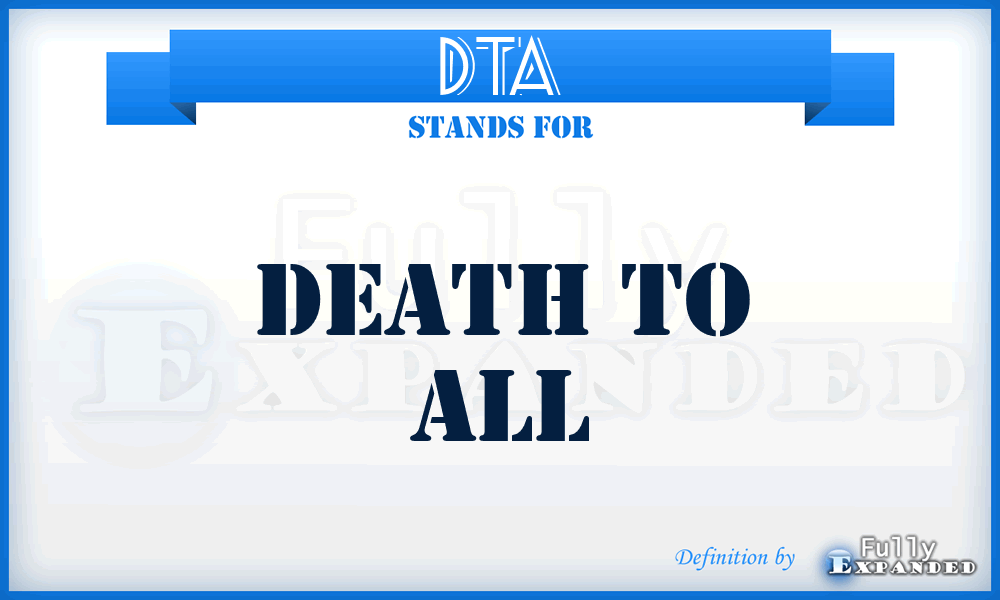 DTA - Death To All