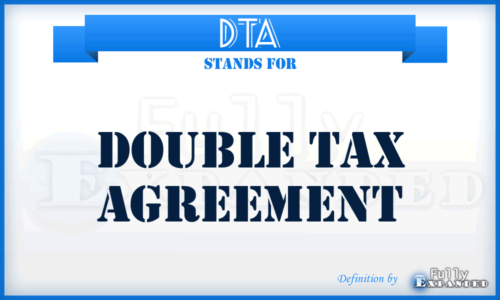 DTA - Double Tax Agreement